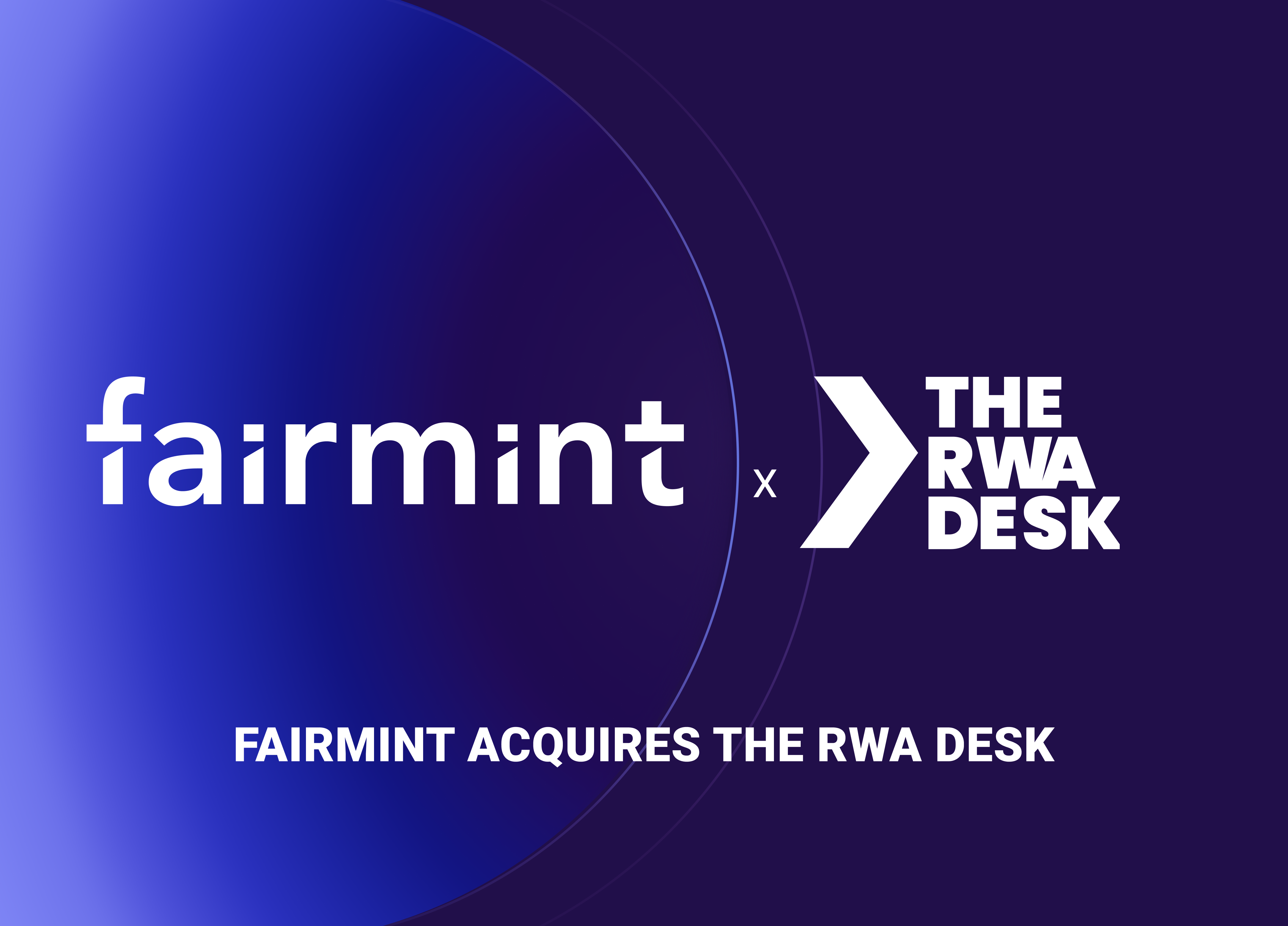 When Wall Street and Blockchain Converge: Fairmint Acquires The RWA Desk